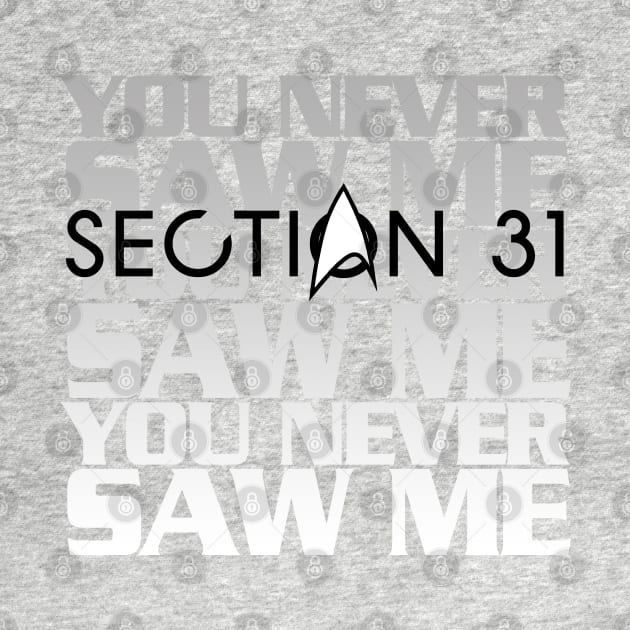 Section 31 You Never Saw Me by PopCultureShirts